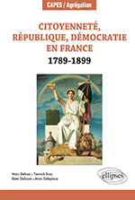 Belissa, Bosc, Dalisson, Deleplace, Citoyenneté, République, démocratie en France 1789-1889